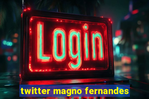 twitter magno fernandes